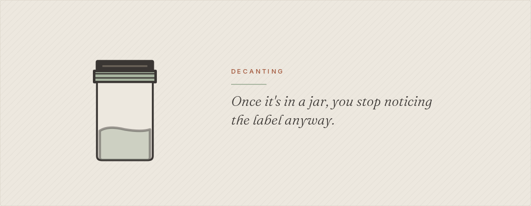 Once it's in a jar, you stop noticing the label anyway.